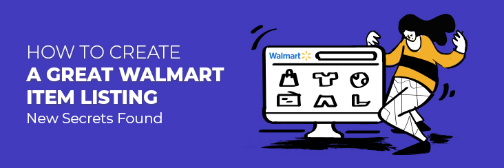 How to Create a Great Walmart Item Listing: New Secrets Found