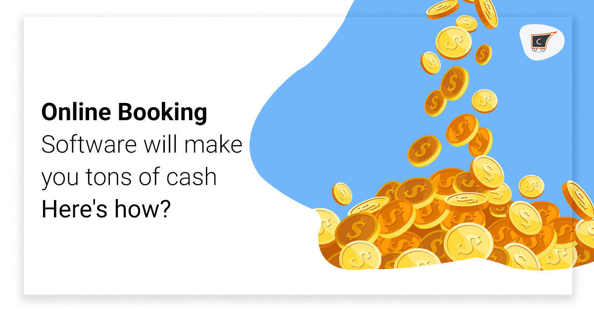 Online Booking and Reservation system will make you tons of cash. Here’s how?