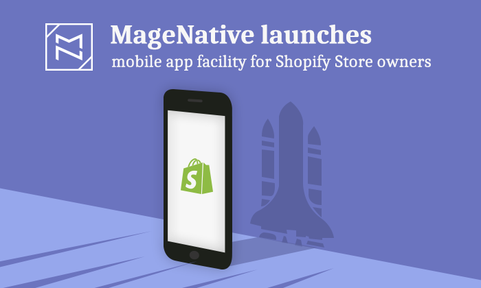 MageNative launches mobile app facility for Shopify Store owners