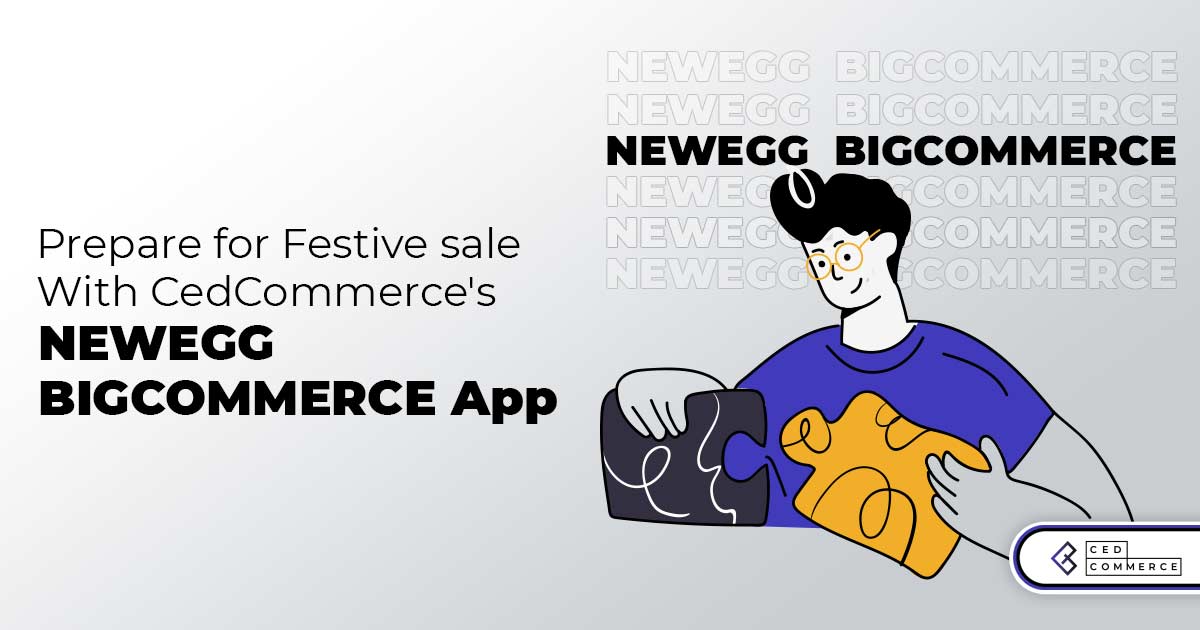 CedCommerce connects Bigcommerce with Newegg, enables users to plan for Cyber Monday