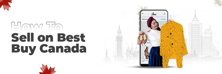 How to sell on Bestbuy Canada? Learn with CedCommerce
