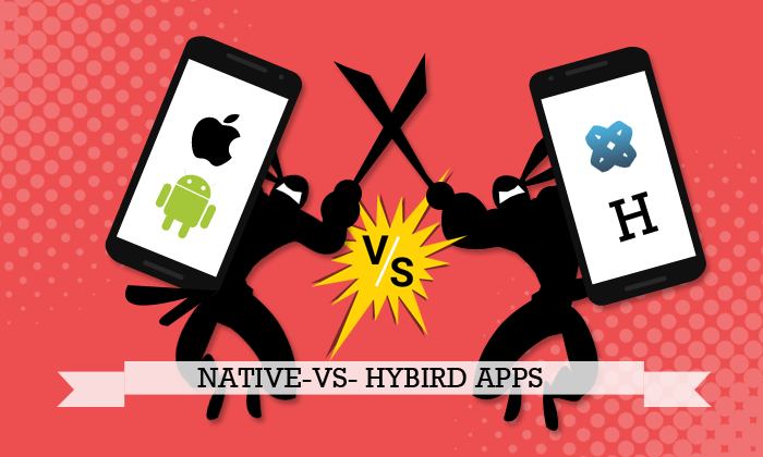 Native vs Hybrid Mobile Apps- Pros & Cons | What to Choose in 2022?