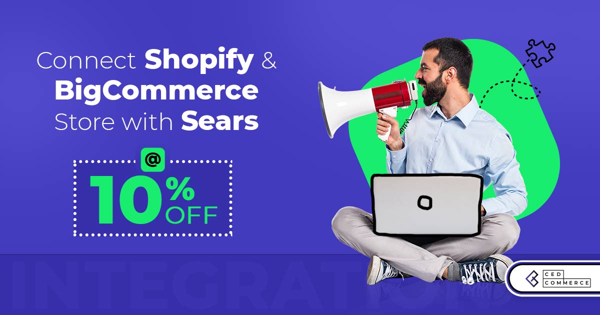 Festive Season Benefits [10% Off]: Connect your Shopify & BigCommerce Store with Sears