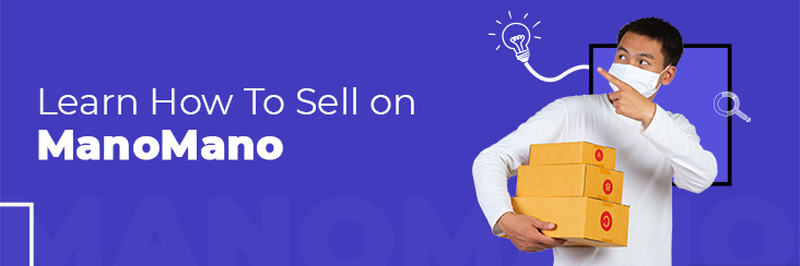 Learn How to sell on ManoMano Marketplace? A rising marketplace in eCommerce in France