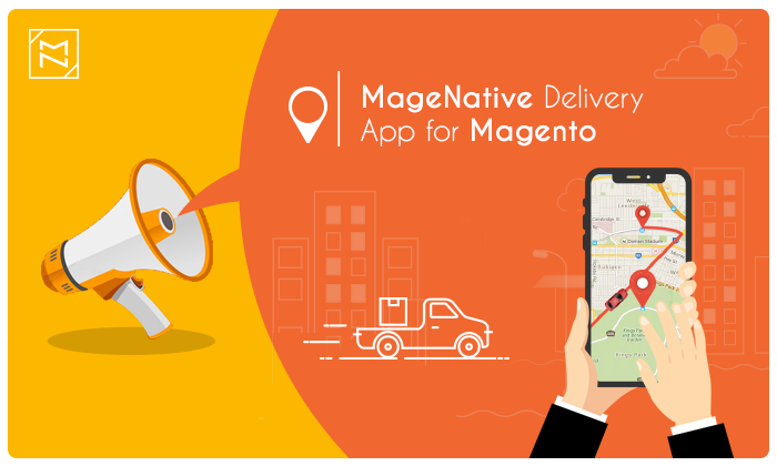 Launching Delivery and Shipment Tracking Mobile App for Magento Stores – MageNative