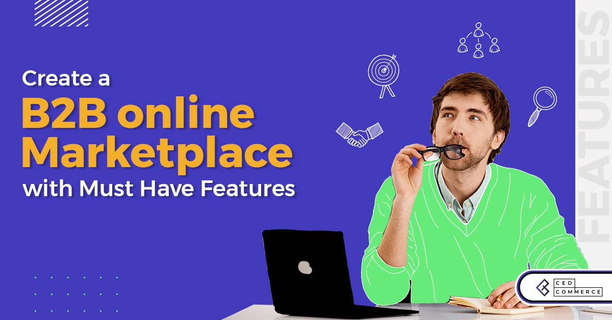 Create a B2B online marketplace with must have features