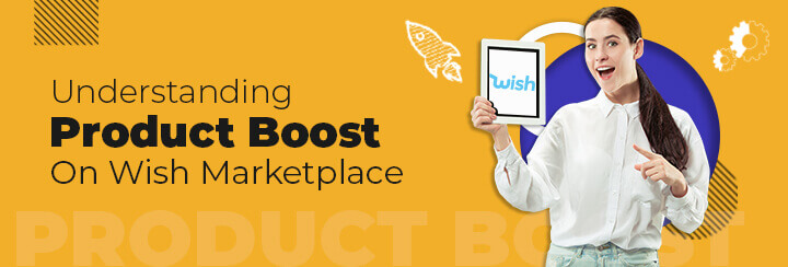 Warning: You’re Losing Huge Traffic by Not Using Product Boost on Wish Marketplace