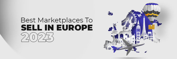 Top European Marketplaces to Maximize Your Sales