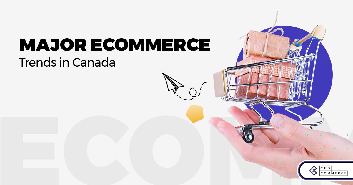 Major Trends that affect ecommerce landscape in Canada