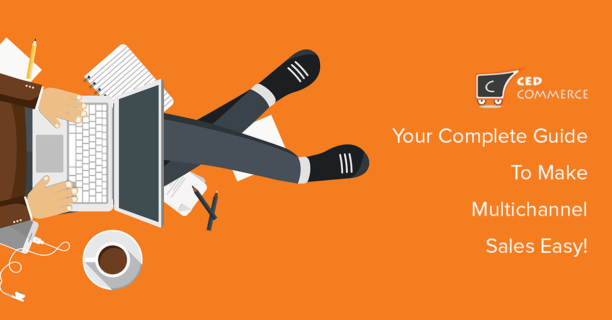 Multichannel sales made easy- Your Complete Guide to Online Retail Business Success