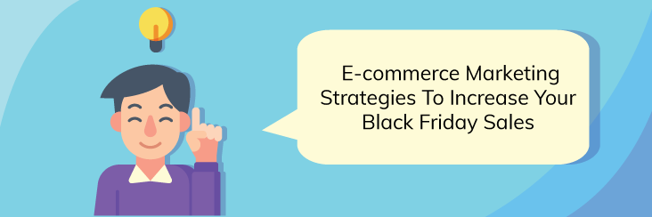 8 Marketing Strategies to Increase Your Black Friday Sales