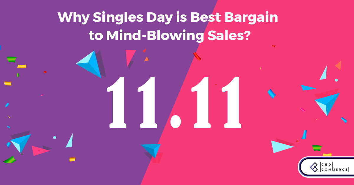 Why Singles Day is Best Bargain to Mind-Blowing Sales?