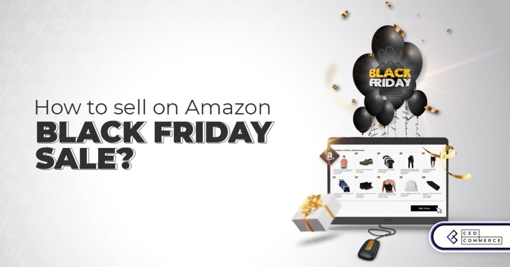 Tips On How Amazon Sellers Can Benefit From Amazon Black Friday Sale 2022