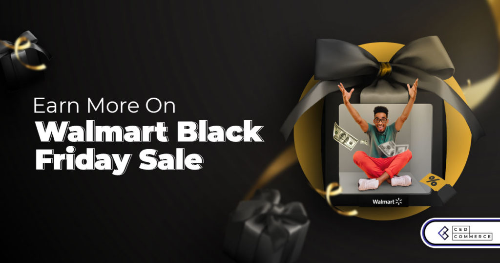 Most Profitable Way to Sell on Walmart This Black Friday Season [2022]