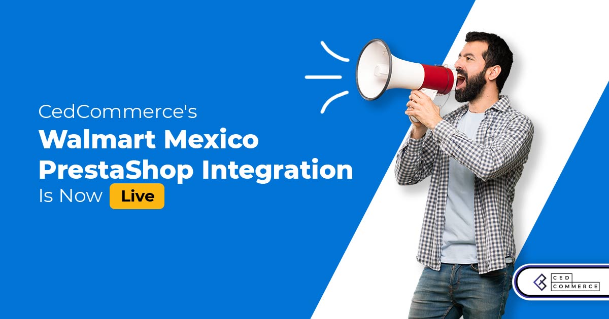 CedCommerce’s Walmart Mexico Integration Module Live on PrestaShop Marketplace