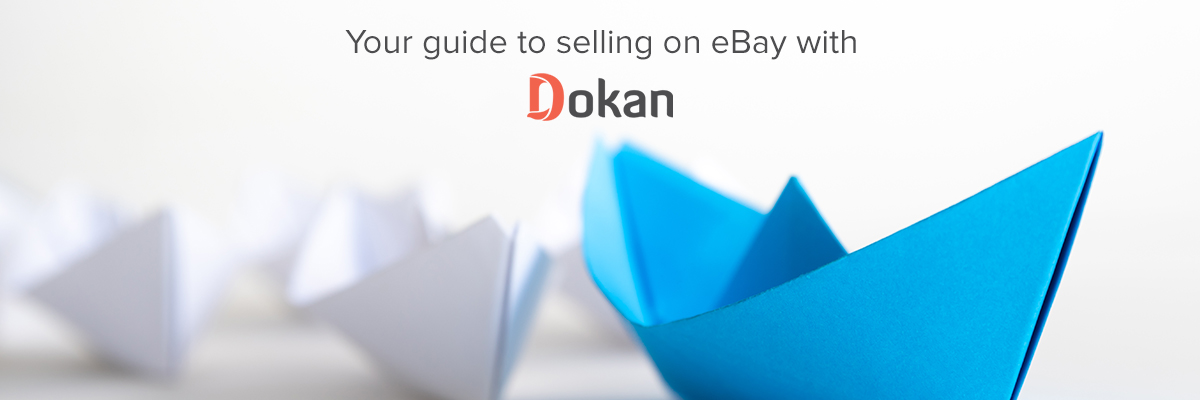 The Complete Guide: eBay WooCommerce integration with Dokan Compatibility