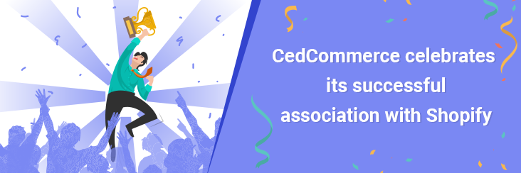 CedCommerce celebrates its successful association with Shopify