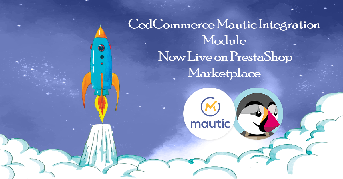 CedCommerce Mautic Integration Module Now live on PrestaShop Marketplace
