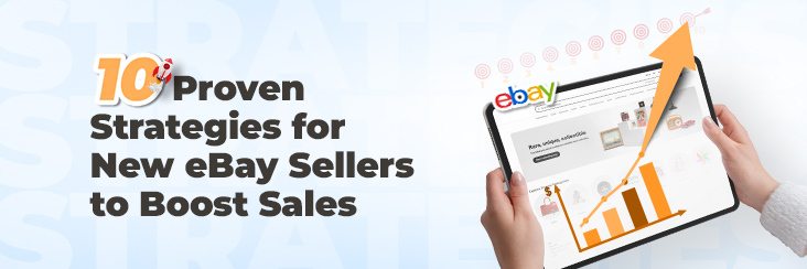 How to Succeed on eBay: 10 Key tips for New eBay Sellers