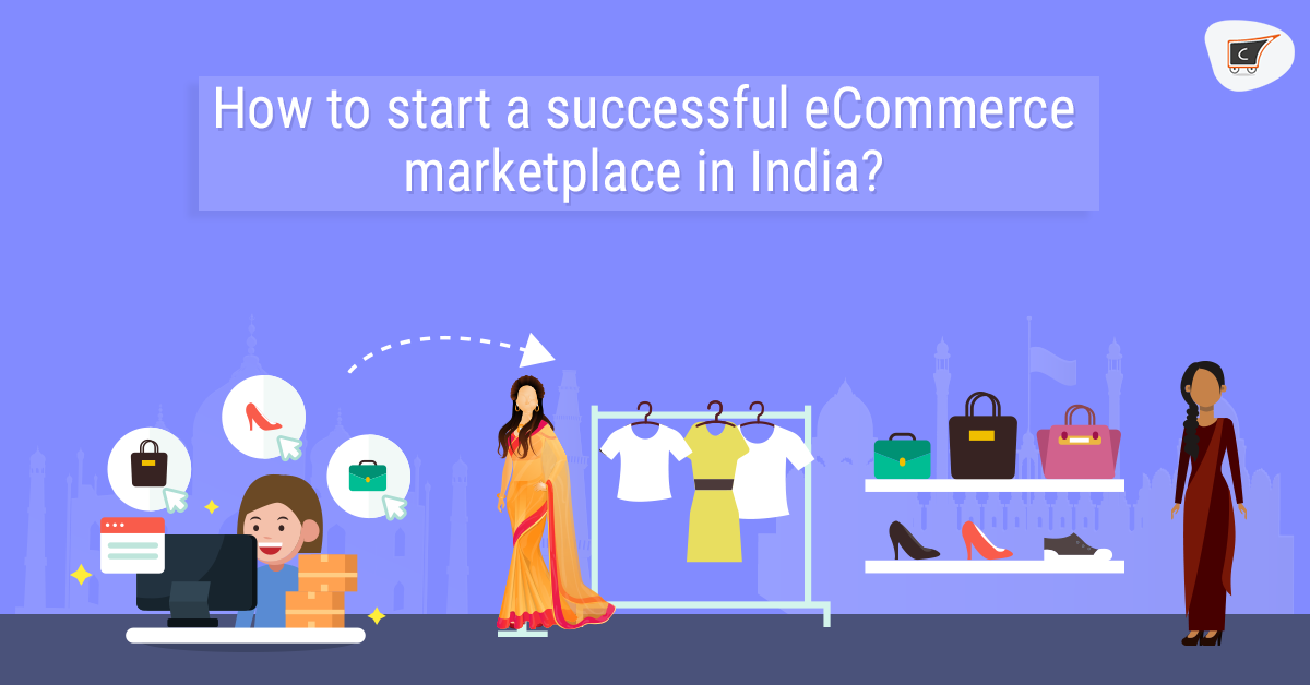 How to start a successful eCommerce marketplace in India?