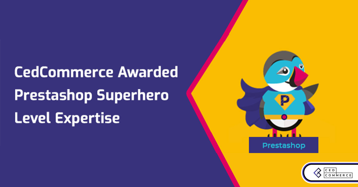 CedCommerce Sets Another Benchmark – Awarded Prestashop Superhero Level Expertise