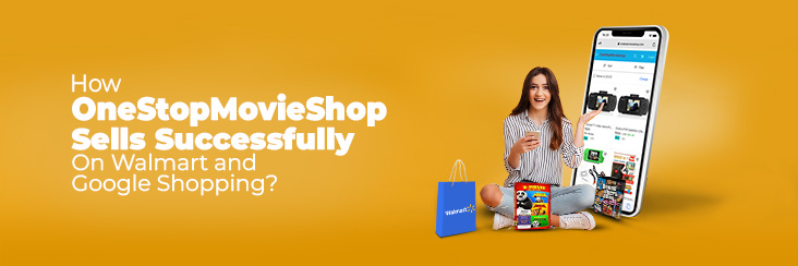How OneStopMovieShop made its space on Walmart and Google Shopping