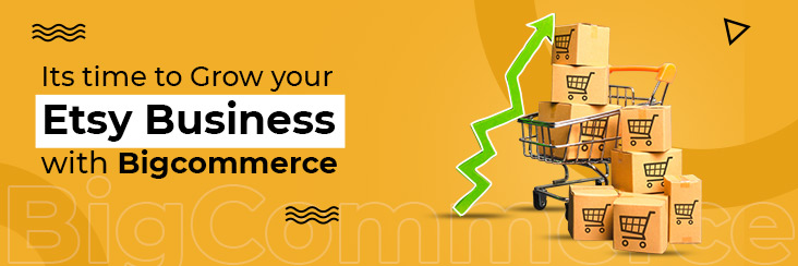 Sell on Etsy with BigCommerce easily| Explore & Emerge!