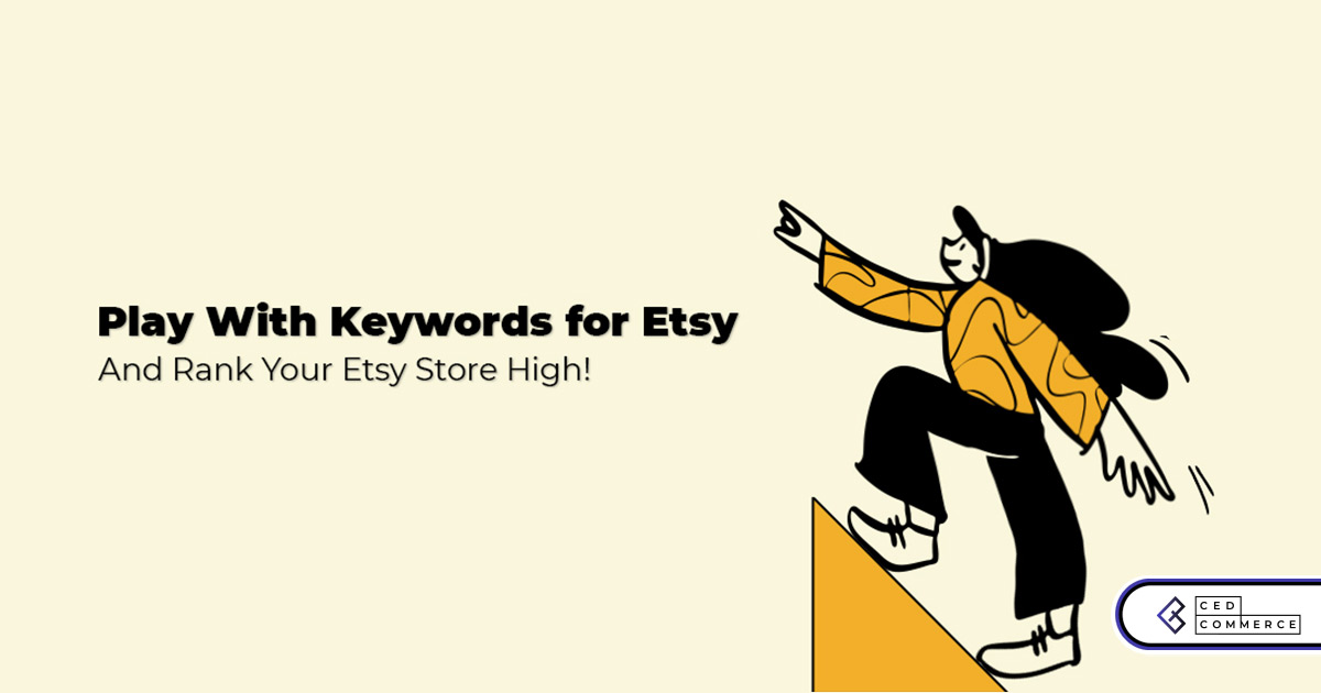 Play With Keywords for Etsy and Rank Your Etsy Store High!