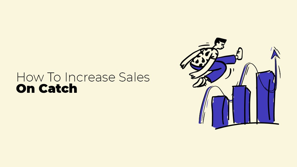 7 Tips to Increase Sales on Catch Marketplace