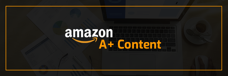 How To Optimize Product Listing With Amazon A+ Content A complete guide with tips to use amazon a+ content