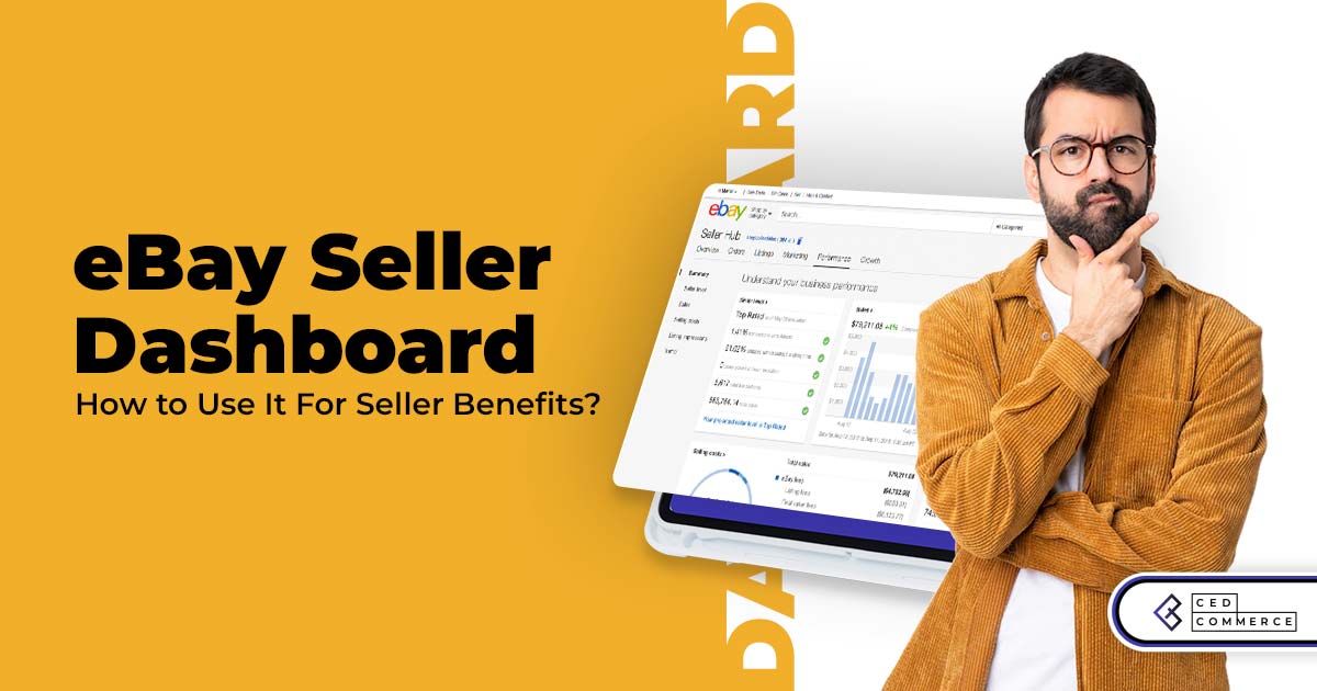 Seller Dashboard & How To Use It For Seller Benefits