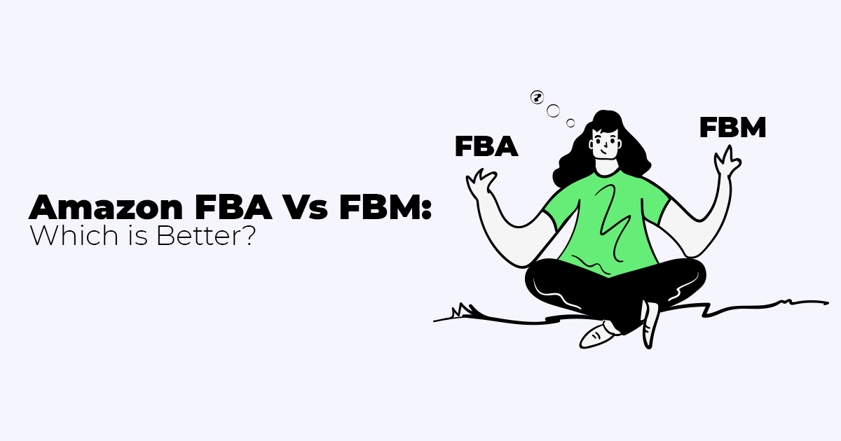A complete Guide to services of Amazon FBA Vs FBM in 2021