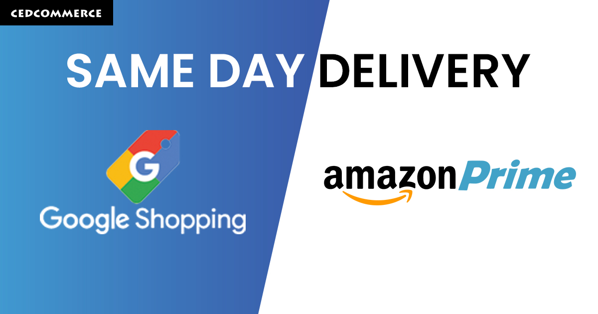 Same Day Delivery Google Shopping Vs Amazon Prime