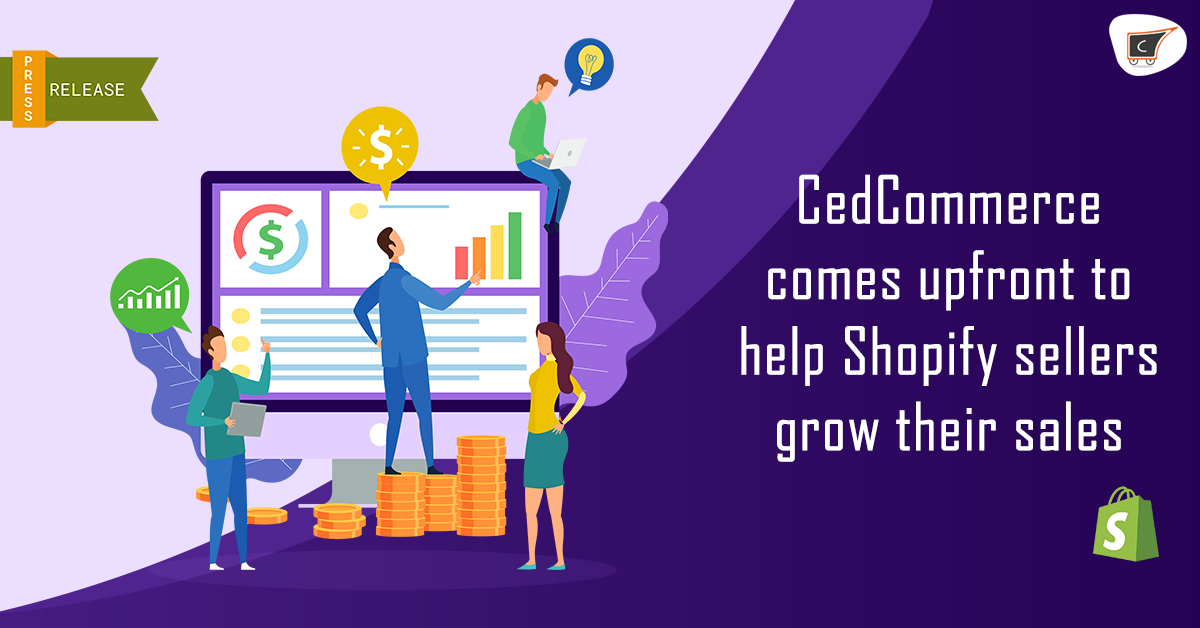 New Updates: CedCommerce comes upfront to help Shopify sellers grow their sales