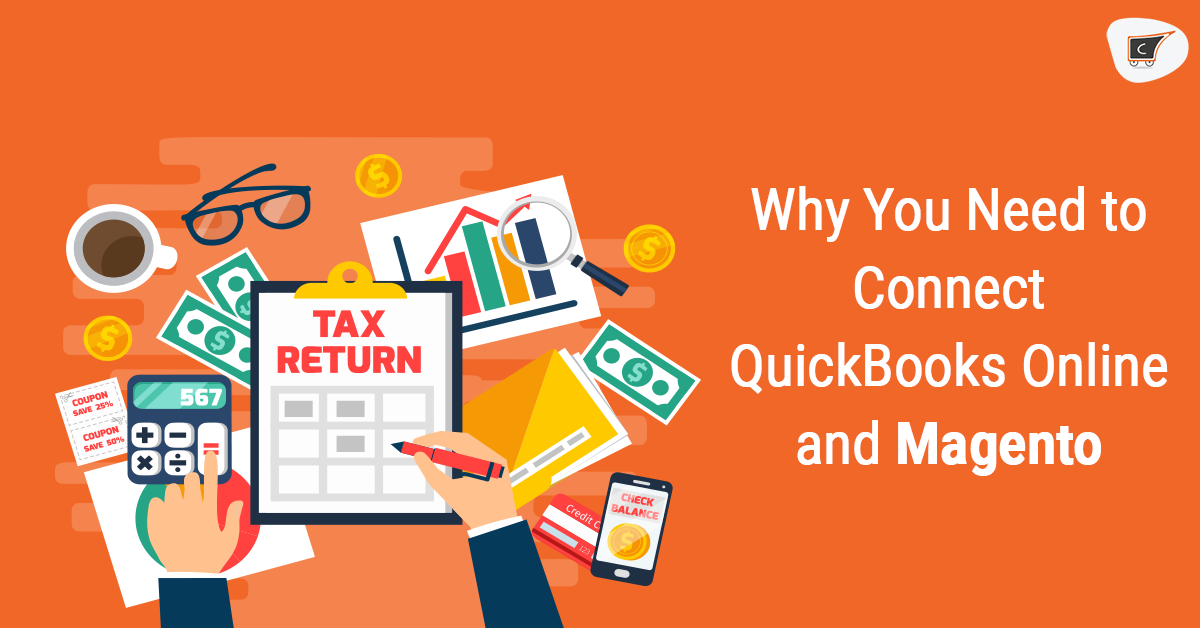 6 Reasons Why You Need to Connect QuickBooks Online and Magento