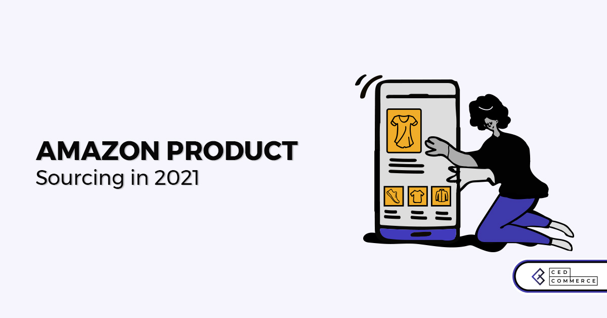 A complete Guide To Amazon Product Sourcing in 2021