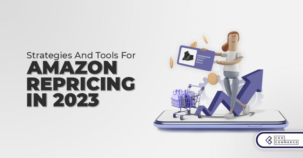 Top Strategies and Tool For Amazon Repricing in 2023