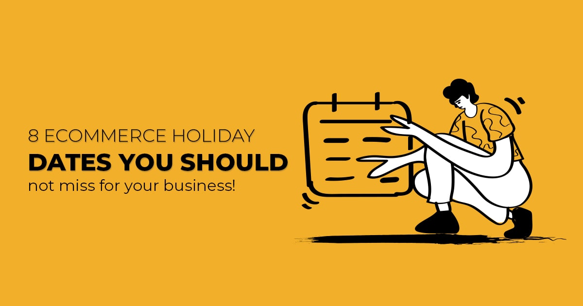 8 eCommerce holiday dates you should not miss for your business!