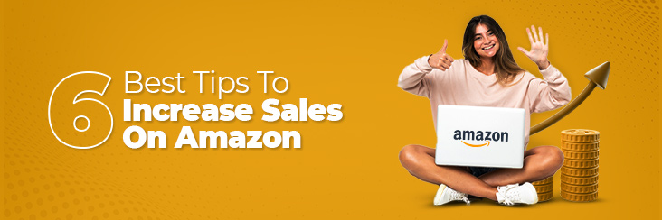 Golden Tips On How To Increase Sales On Amazon Marketplace