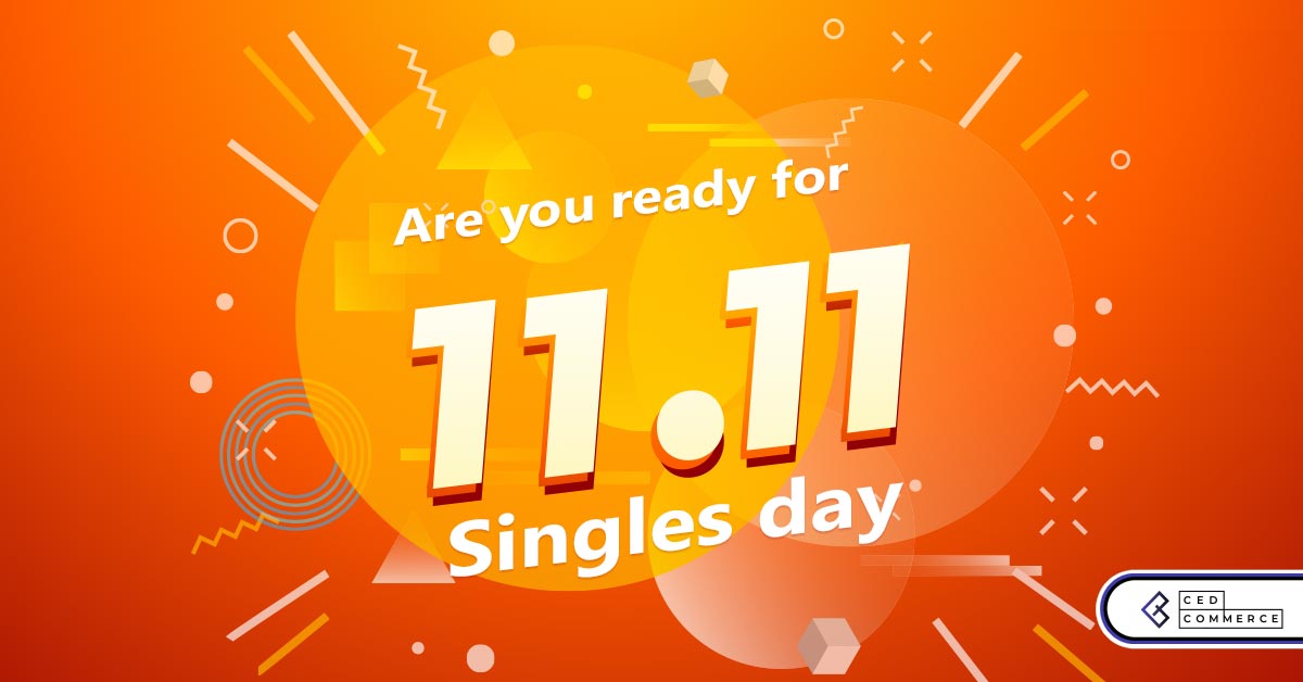 11.11 Singles Day: Your Key To Massive Sales In 2019.