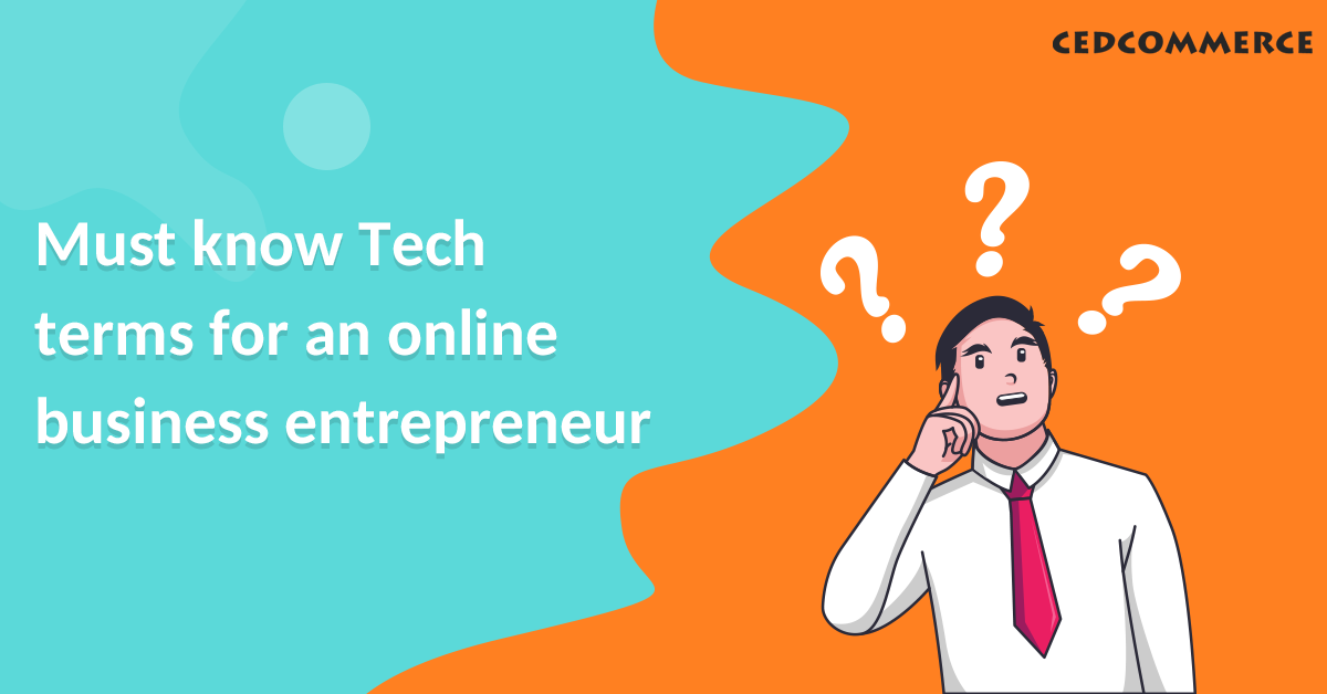 must-know-new-tech-terms-for-entrepreneurs-in-2019-ecommerce