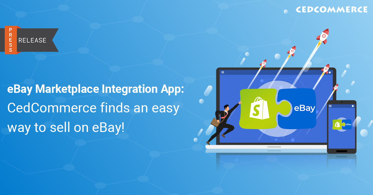 Marketplace Integration for eBay: CedCommerce finds an easy way to sell on eBay!