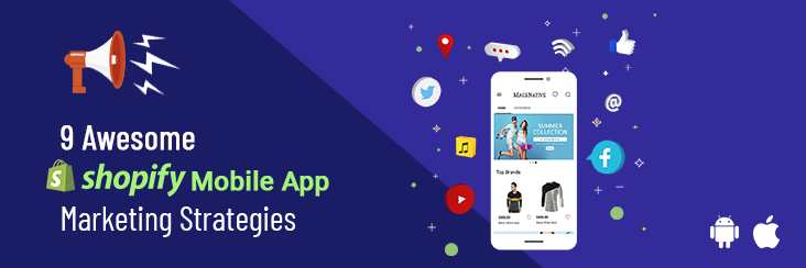 9 Awesome Shopify Mobile App Marketing Strategies