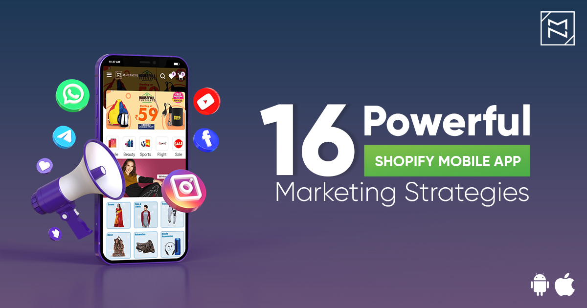 16 Powerful Shopify Mobile App Marketing Strategies