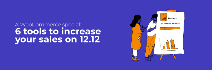 A WooCommerce special: 6 tools to increase your sales on 12.12