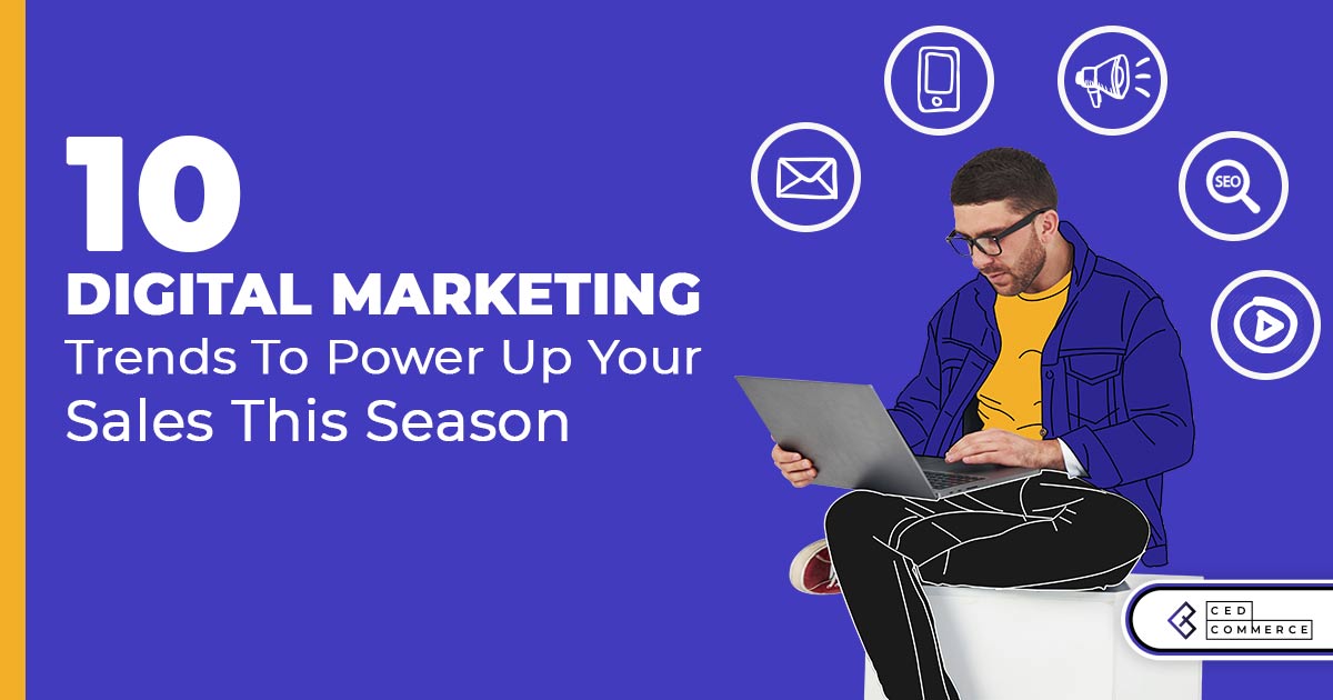 Power Up your 2021: 10 Digital Marketing Trends Revealed!