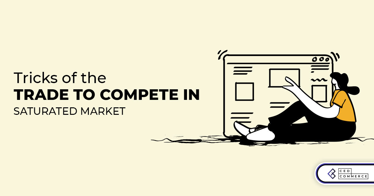 Tricks of the trade to compete in saturated market