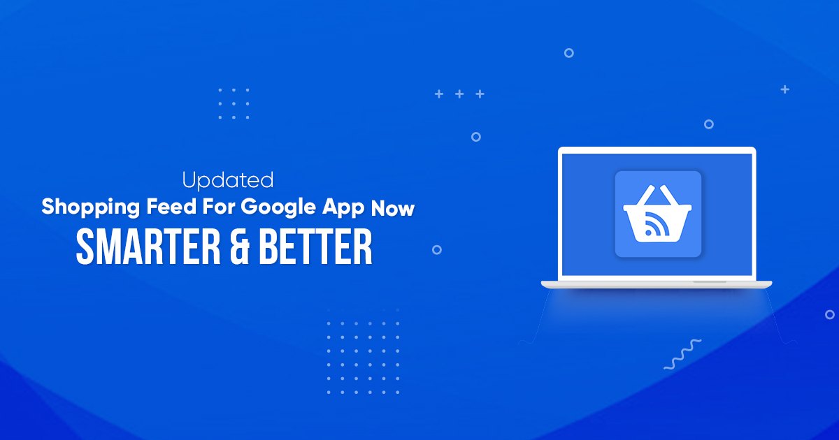‘CedCommerce Google Feed’ app just got smarter and better