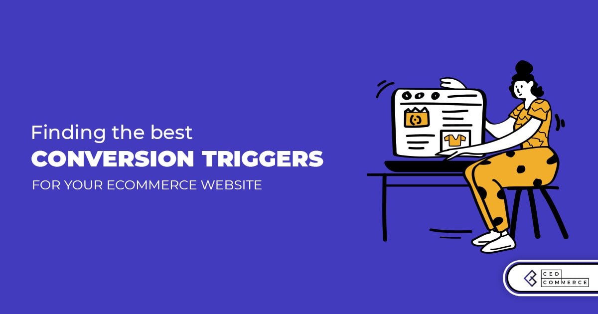 Finding the best conversion triggers for your eCommerce website