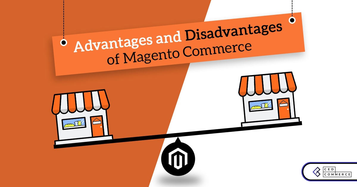 Magento Commerce: Major Advantages and Disadvantages